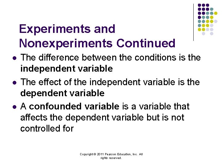 Experiments and Nonexperiments Continued l l l The difference between the conditions is the