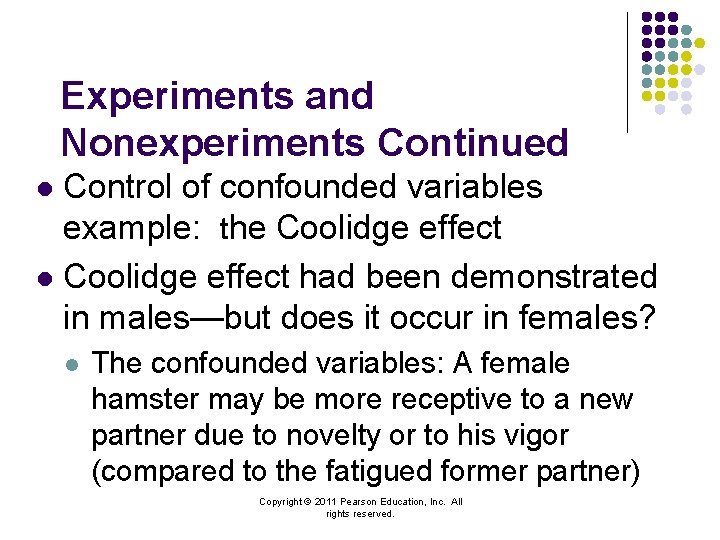 Experiments and Nonexperiments Continued Control of confounded variables example: the Coolidge effect l Coolidge