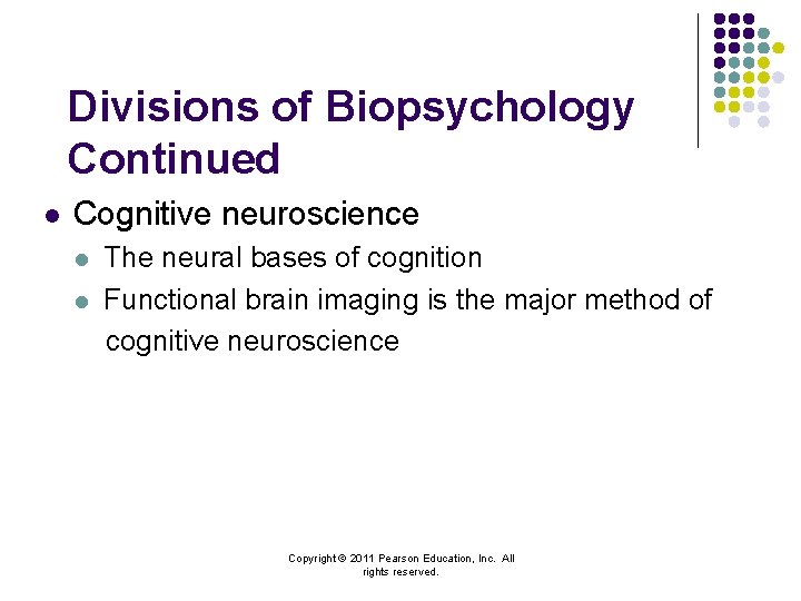 Divisions of Biopsychology Continued l Cognitive neuroscience l l The neural bases of cognition