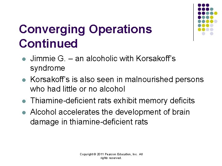 Converging Operations Continued l l Jimmie G. – an alcoholic with Korsakoff’s syndrome Korsakoff’s