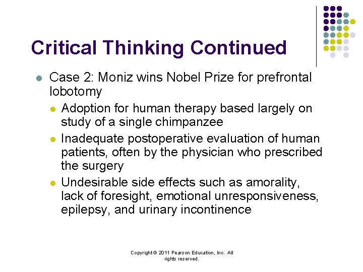 Critical Thinking Continued l Case 2: Moniz wins Nobel Prize for prefrontal lobotomy l