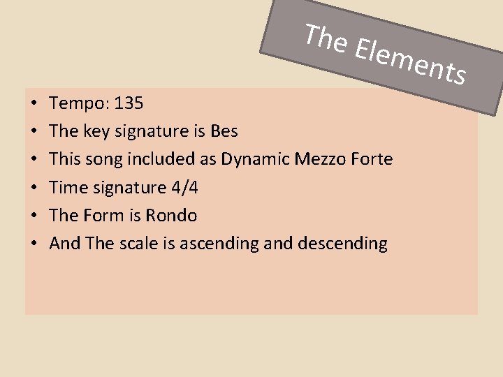 The E • • • leme nts Tempo: 135 The key signature is Bes