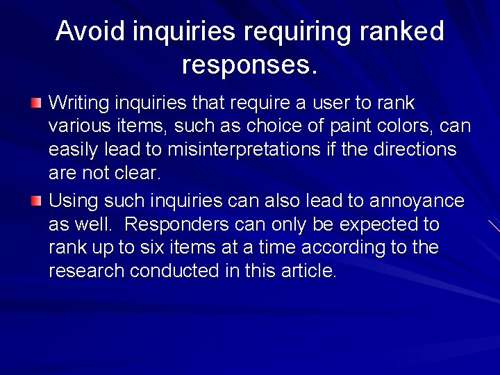 Avoid inquiries requiring ranked responses. Writing inquiries that require a user to rank various