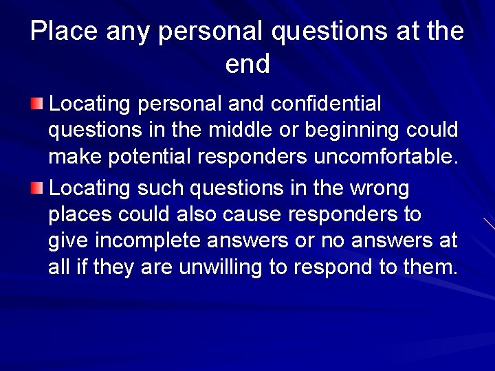 Place any personal questions at the end Locating personal and confidential questions in the