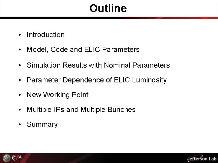 Outline • Introduction • Model, Code and ELIC Parameters • Simulation Results with Nominal