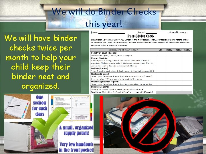 We will do Binder Checks this year! We will have binder checks twice per