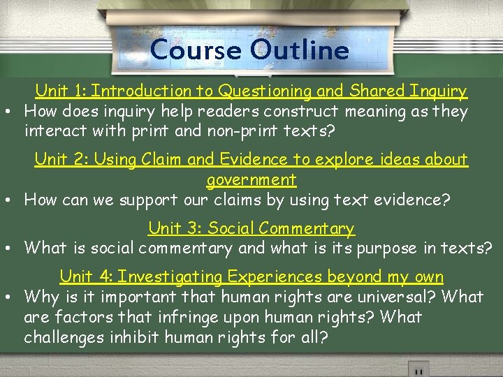 Course Outline Unit 1: Introduction to Questioning and Shared Inquiry • How does inquiry