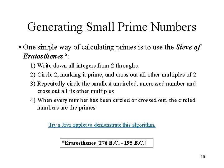 Generating Small Prime Numbers • One simple way of calculating primes is to use