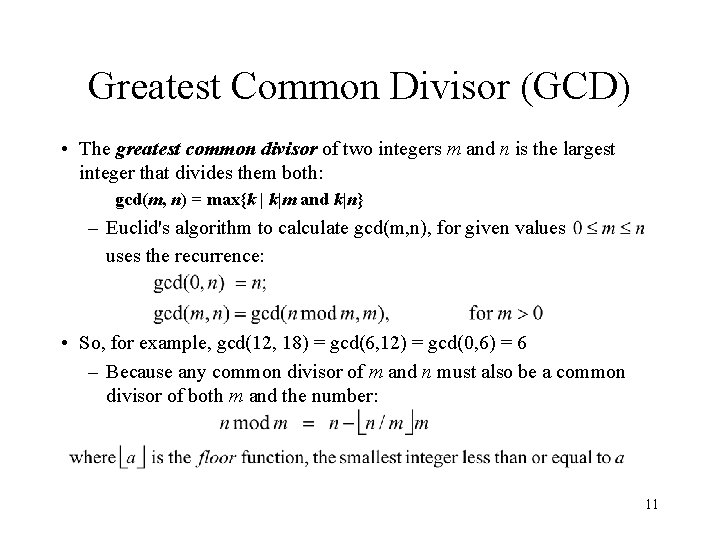 Greatest Common Divisor (GCD) • The greatest common divisor of two integers m and