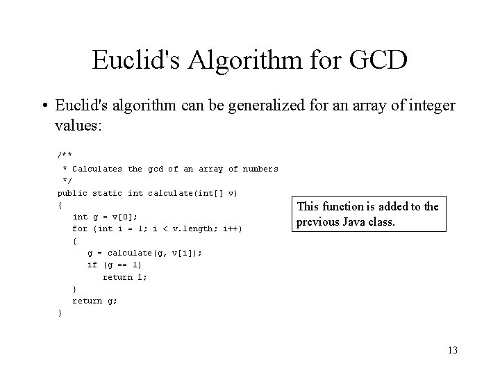 Euclid's Algorithm for GCD • Euclid's algorithm can be generalized for an array of
