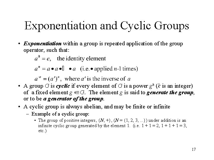 Exponentiation and Cyclic Groups • Exponentiation within a group is repeated application of the