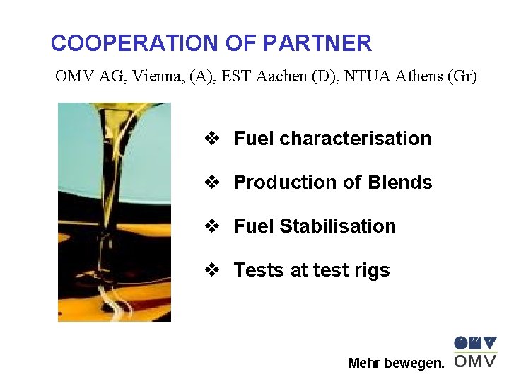 COOPERATION OF PARTNER OMV AG, Vienna, (A), EST Aachen (D), NTUA Athens (Gr) v