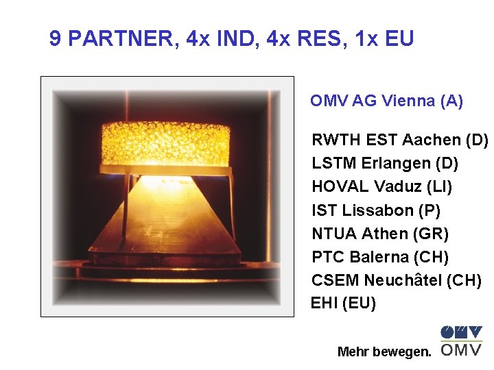 9 PARTNER, 4 x IND, 4 x RES, 1 x EU OMV AG Vienna