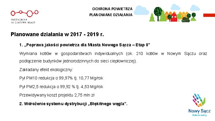 OCHRONA POWIETRZA PLANOWANE DZIAŁANIA Planowane działania w 2017 - 2019 r. 1. „Poprawa jakości