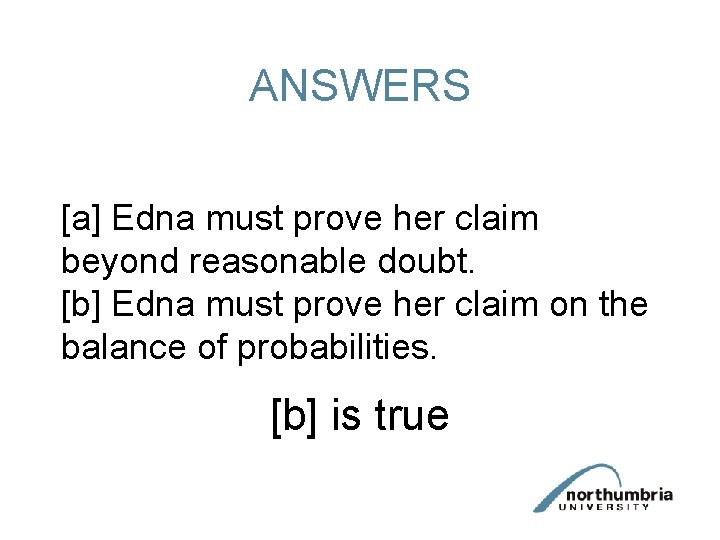 ANSWERS [a] Edna must prove her claim beyond reasonable doubt. [b] Edna must prove