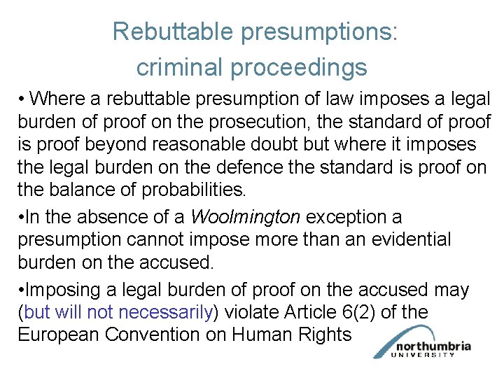 Rebuttable presumptions: criminal proceedings • Where a rebuttable presumption of law imposes a legal