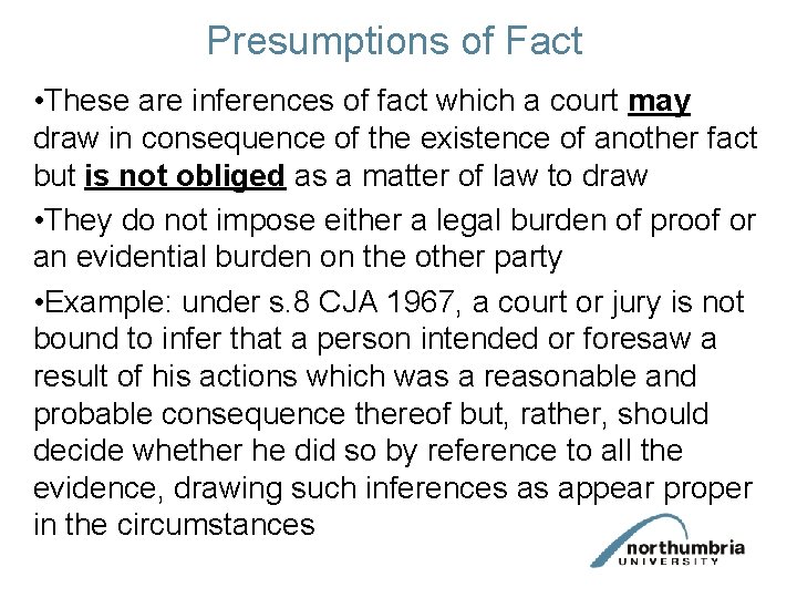 Presumptions of Fact • These are inferences of fact which a court may draw