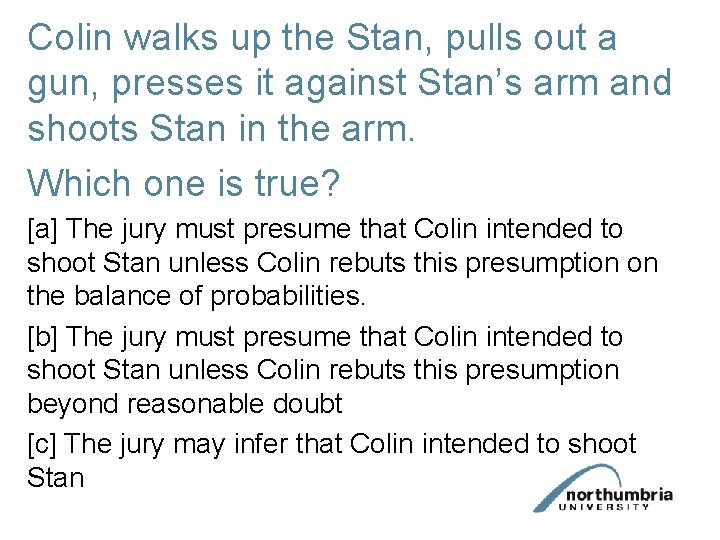 Colin walks up the Stan, pulls out a gun, presses it against Stan’s arm