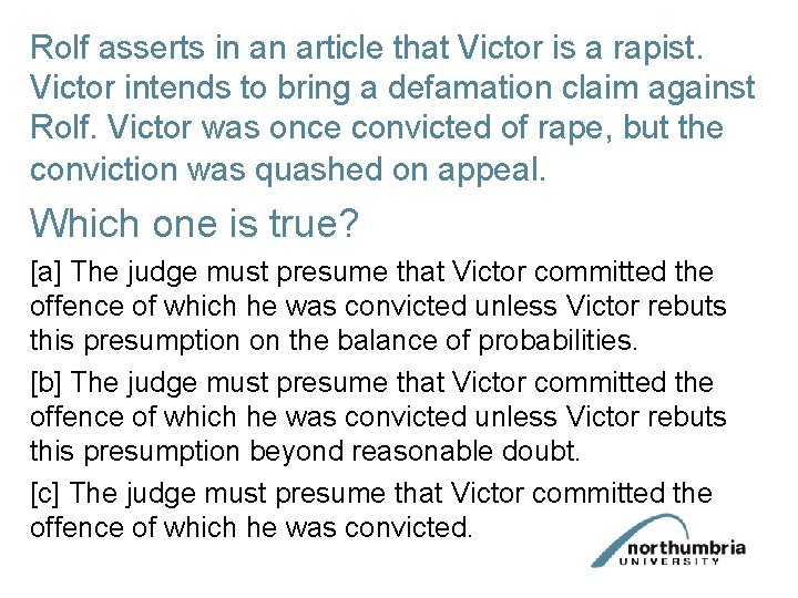 Rolf asserts in an article that Victor is a rapist. Victor intends to bring