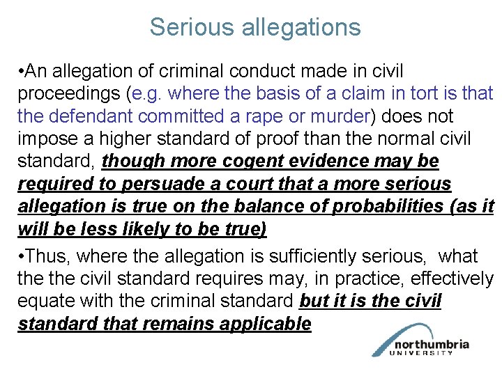 Serious allegations • An allegation of criminal conduct made in civil proceedings (e. g.