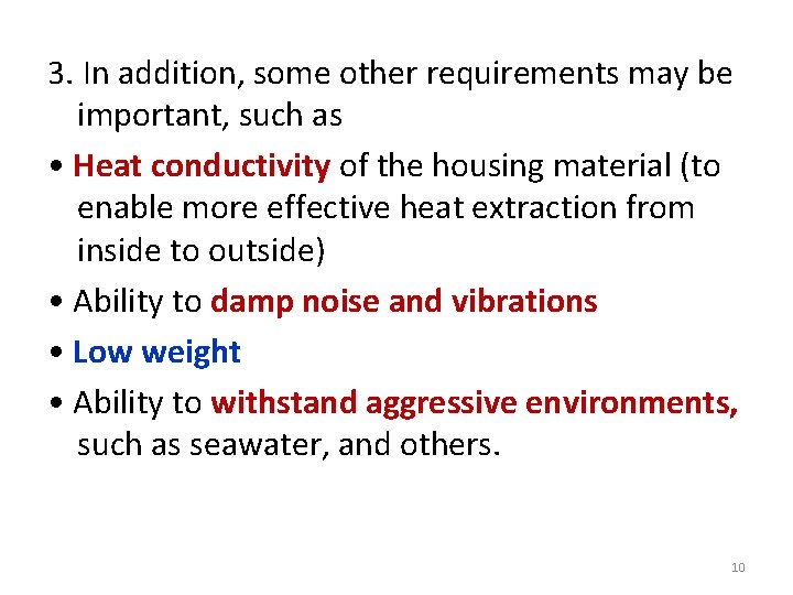 3. In addition, some other requirements may be important, such as • Heat conductivity