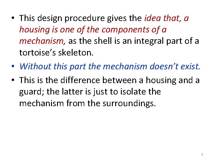  • This design procedure gives the idea that, a housing is one of