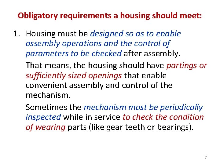 Obligatory requirements a housing should meet: 1. Housing must be designed so as to