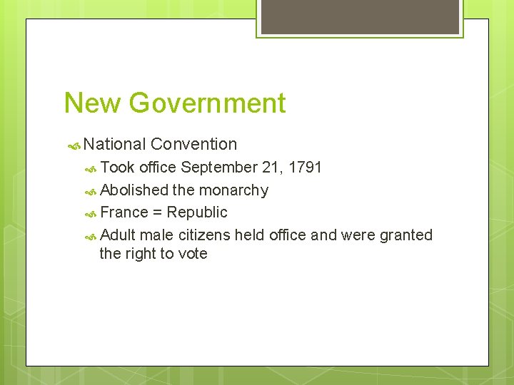 New Government National Took Convention office September 21, 1791 Abolished the monarchy France =
