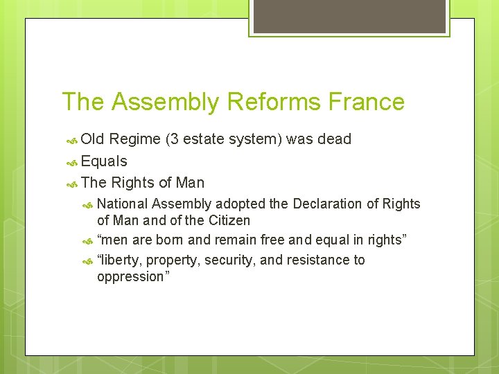 The Assembly Reforms France Old Regime (3 estate system) was dead Equals The Rights