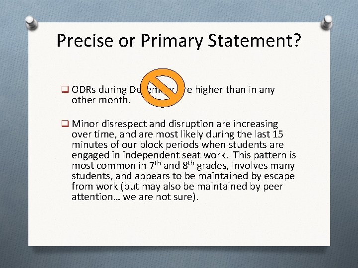 Precise or Primary Statement? q ODRs during December are higher than in any other Precise or Primary Statement? q ODRs during December are higher than in any other