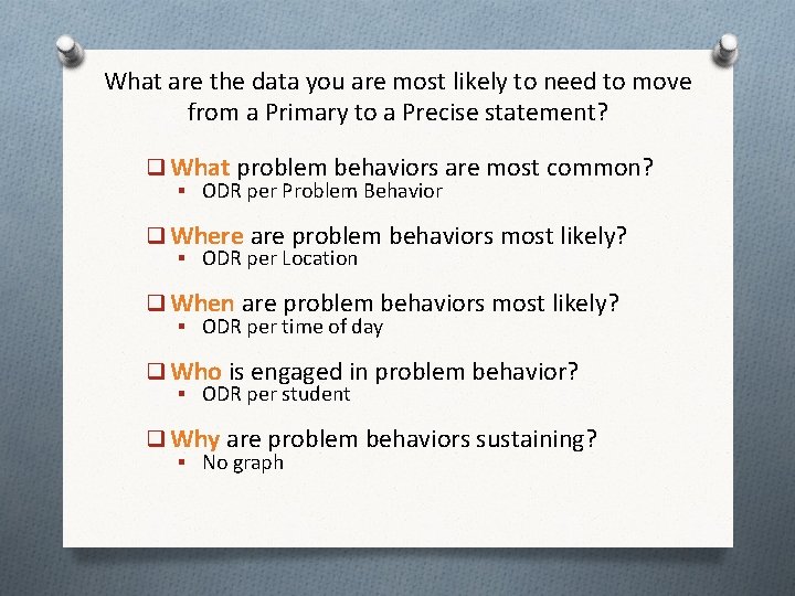 What are the data you are most likely to need to move from a What are the data you are most likely to need to move from a