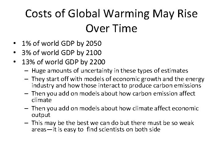 Costs of Global Warming May Rise Over Time • 1% of world GDP by
