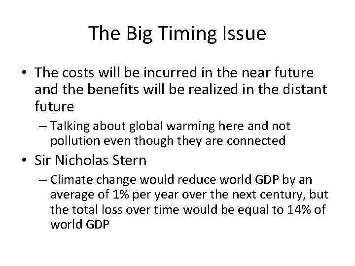 The Big Timing Issue • The costs will be incurred in the near future
