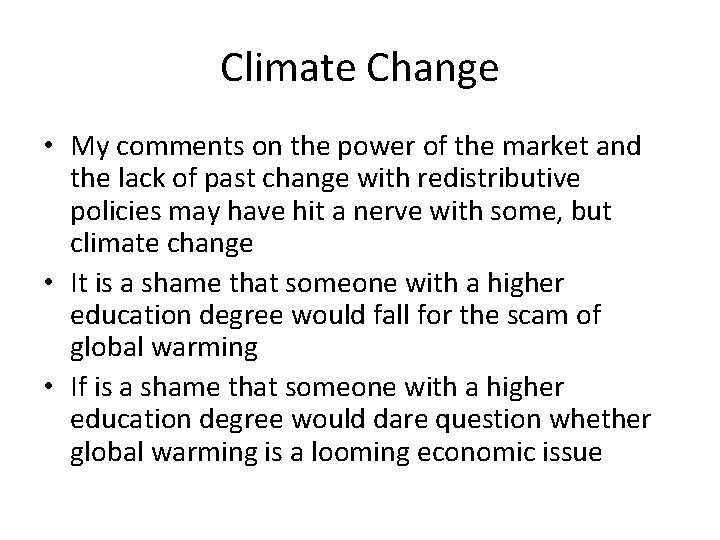 Climate Change • My comments on the power of the market and the lack