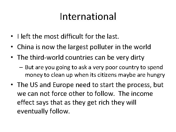 International • I left the most difficult for the last. • China is now