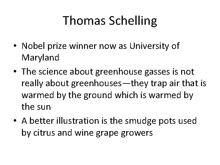 Thomas Schelling • Nobel prize winner now as University of Maryland • The science