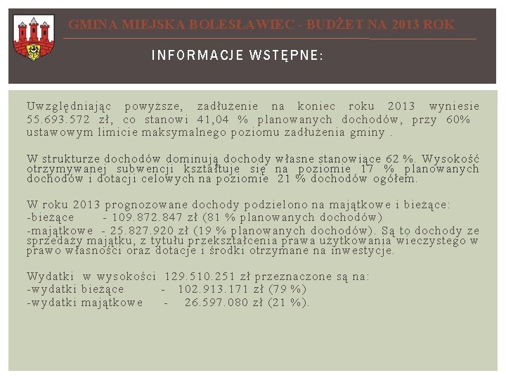 GMINA MIEJSKA BOLESŁAWIEC - BUDŻET NA 2013 ROK INFORMA CJE WST Ę PNE: Uwzględniając