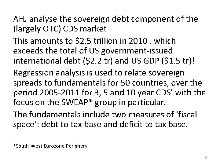 AHJ analyse the sovereign debt component of the (largely OTC) CDS market This amounts