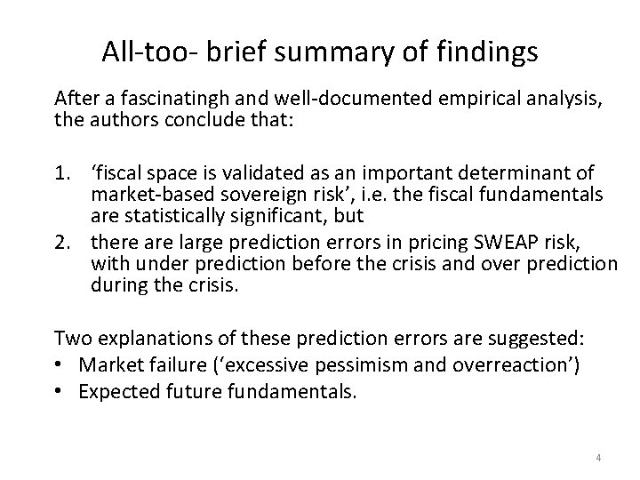 All-too- brief summary of findings After a fascinatingh and well-documented empirical analysis, the authors