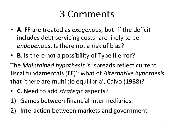 3 Comments • A. FF are treated as exogenous, but -if the deficit includes