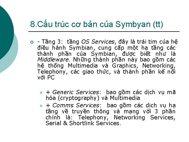 8. Cấu trúc cơ bản của Symbyan (tt) ¡ - Tầng 3: tầng OS