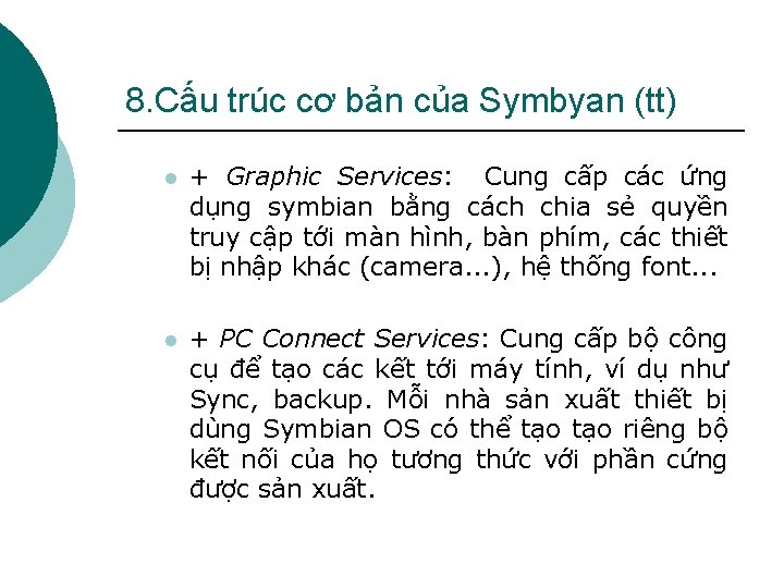 8. Cấu trúc cơ bản của Symbyan (tt) l + Graphic Services: Cung cấp