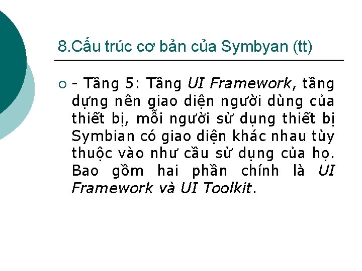 8. Cấu trúc cơ bản của Symbyan (tt) ¡ - Tầng 5: Tầng UI