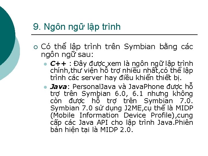 9. Ngôn ngữ lập trình ¡ Có thể lập trình trên Symbian bằng các