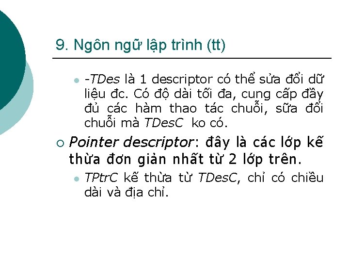 9. Ngôn ngữ lập trình (tt) l ¡ -TDes là 1 descriptor có thể