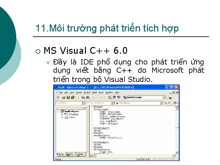 11. Môi trường phát triển tích hợp ¡ MS Visual C++ 6. 0 l