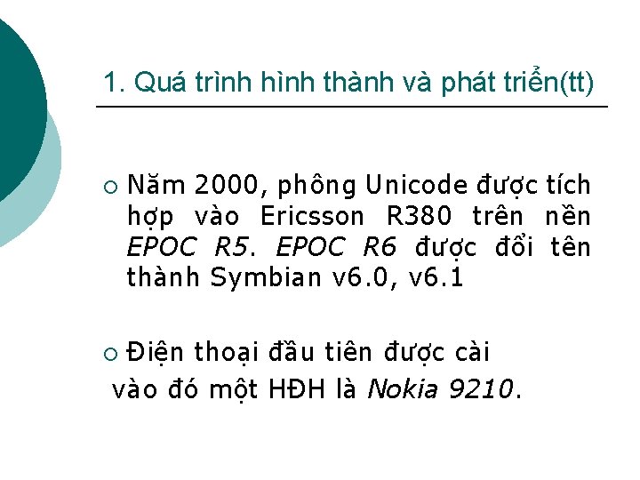 1. Quá trình hình thành và phát triển(tt) ¡ Năm 2000, phông Unicode được