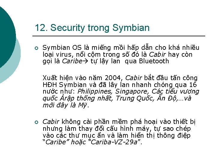 12. Security trong Symbian ¡ Symbian OS là miếng mồi hấp dẫn cho khá