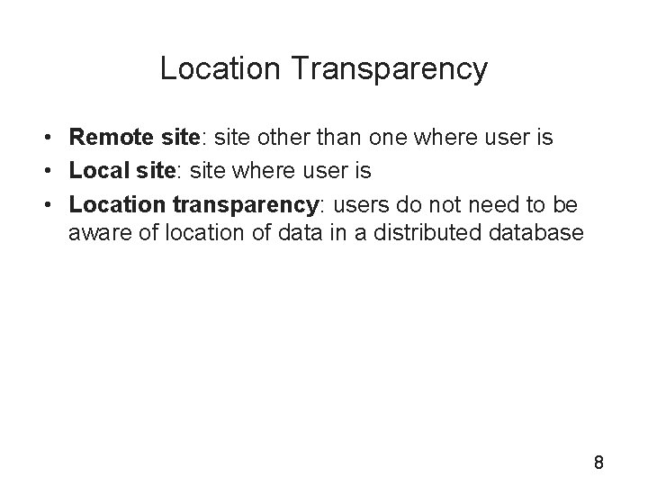 Location Transparency • Remote site: site other than one where user is • Local