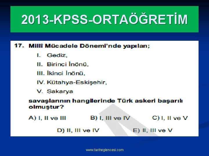 2013 -KPSS-ORTAÖĞRETİM www. tariheglencesi. com 